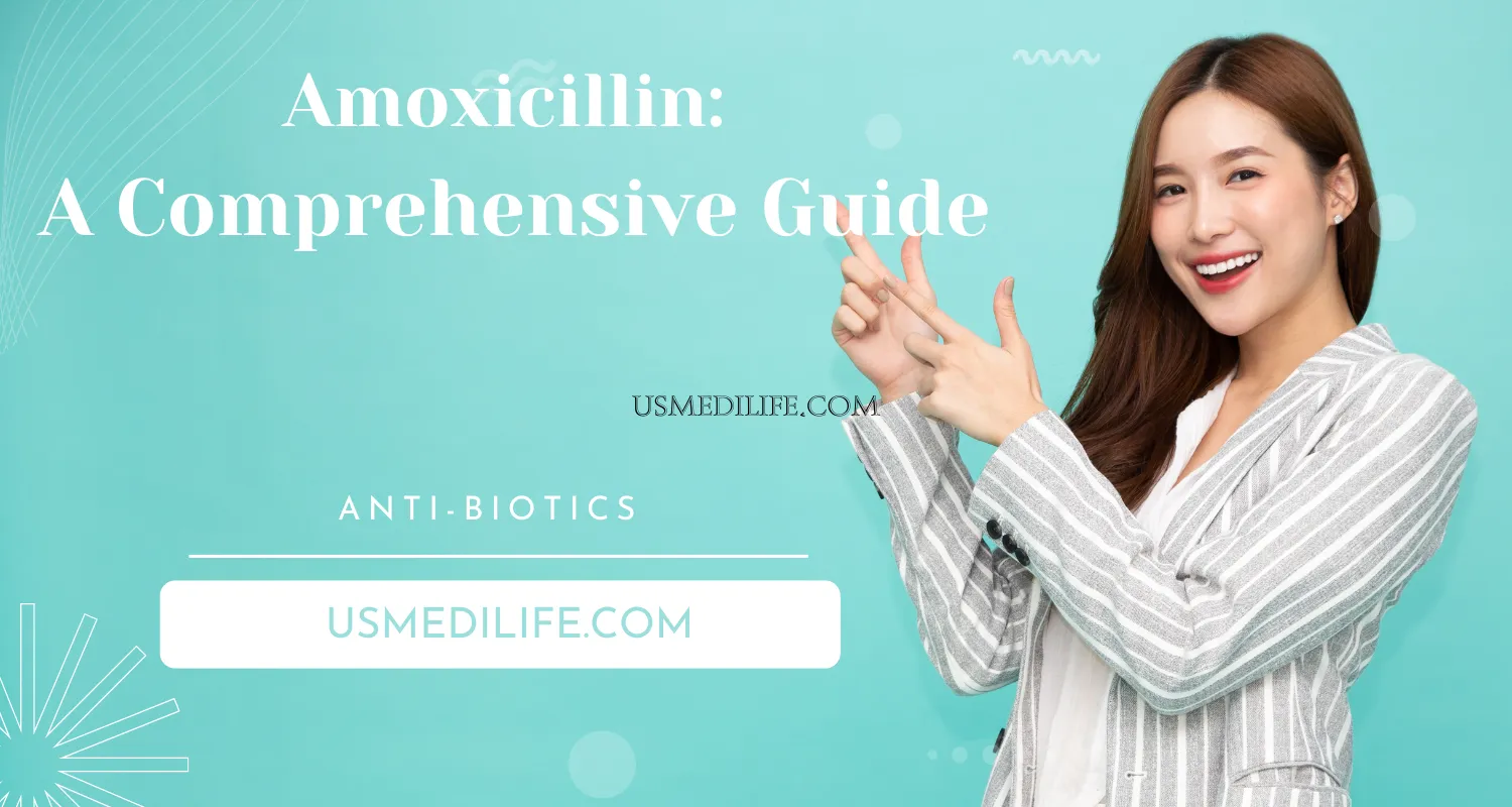 Amoxicillin: A Comprehensive Guide